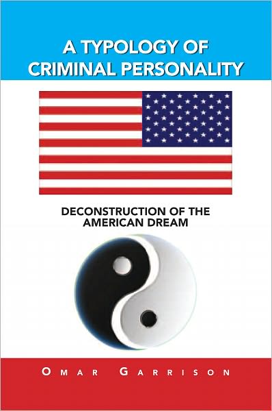 A TYPOLOGY OF CRIMINAL PERSONALITY: DECONSTRUCTION OF THE AMERICAN DREAM