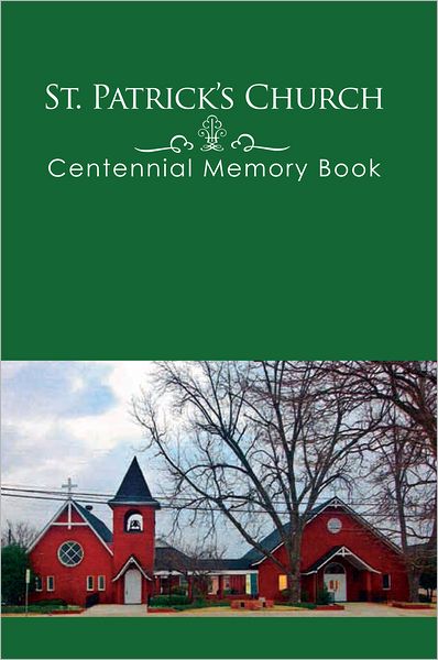 St. Patrick's Church Centennial Memory Book