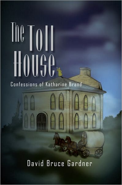 The Toll House: Confessions of Katharine Brand