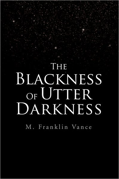 The Blackness Of Utter Darkness