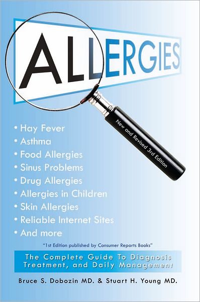 ALLERGIES: The Complete Guide To Diagnosis, Treatment, and Daily Management