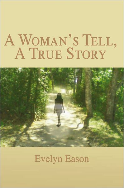 A Woman's Tell, A True Story