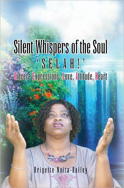 Silent Whispers of the Soul: SELAH!!! Sincere Expressions -Love, Attitude, Heart!