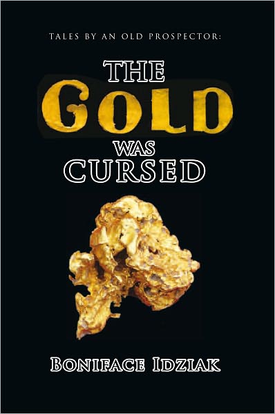 Tales by an Old Prospector: The Gold Was Cursed