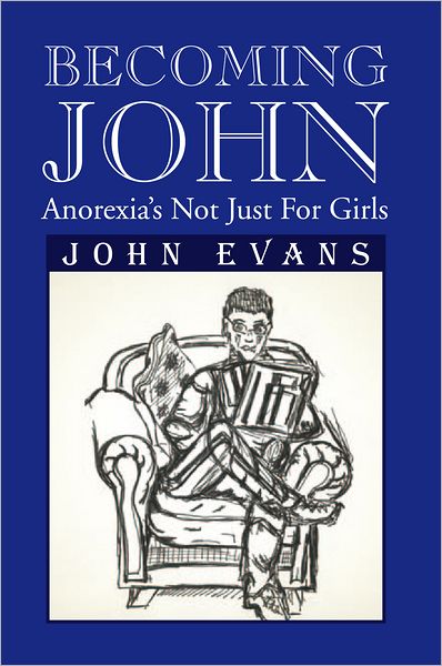 Becoming John: Anorexia's Not Just for Girls