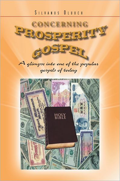 Concerning Prosperity Gospel: A glimpse into one of the popular gospels of today