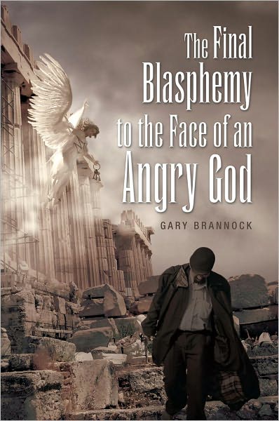 The Final Blasphemy to the Face of an Angry God