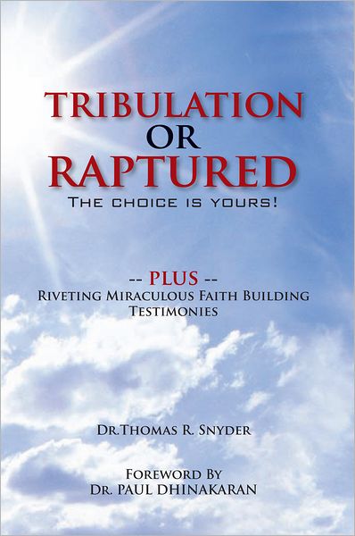 Tribulation Or Raptured: The choice is yours!