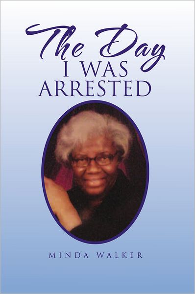 The Day I Was Arrested