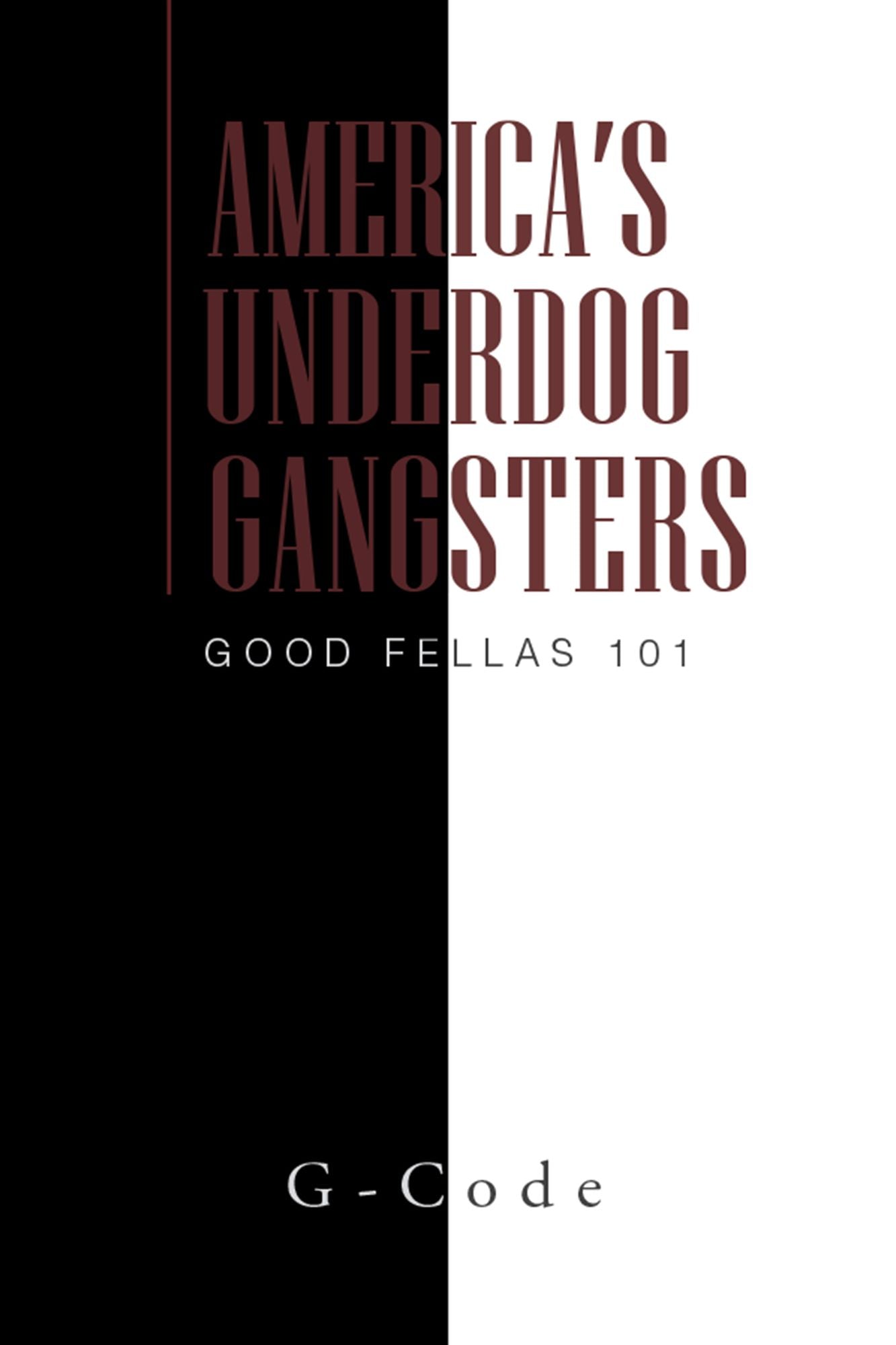 America's Underdog Gangsters: Good Fellas 101