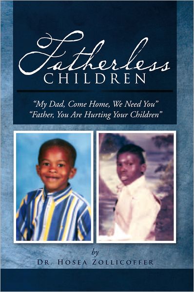 FATHERLESS CHILDREN: "My Dad, Come Home, We Need You" "Father, You Are Hurting Your Children"