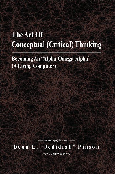 The Art Of Conceptual (Critical) Thinking: Becoming An "Alpha-Omega-Alpha"