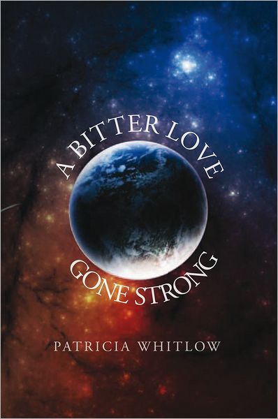 A Bitter Love, Gone Strong