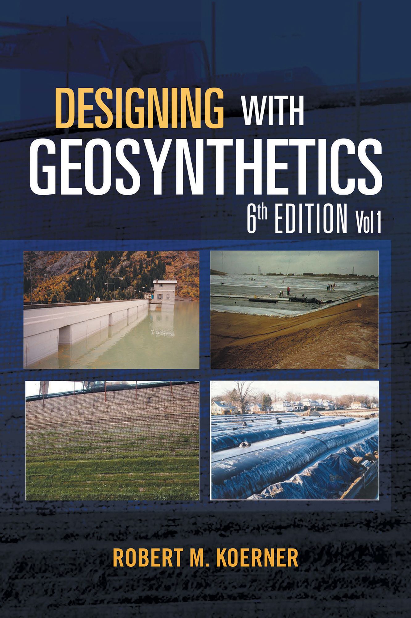 Designing with Geosynthetics - 6Th Edition Vol. 1