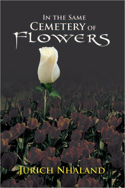 In the Same Cemetery of Flowers: In the Same Cimetery of Flowers