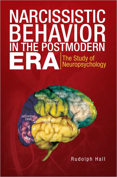 Narcissistic Behavior in the Postmodern Era: The Study of Neuropsychology