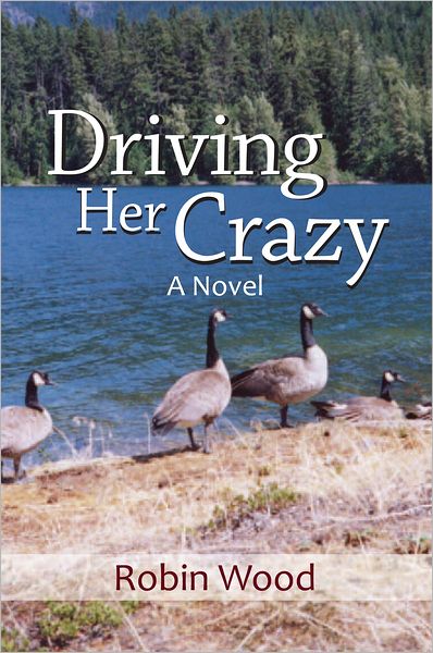 Driving Her Crazy: A Novel