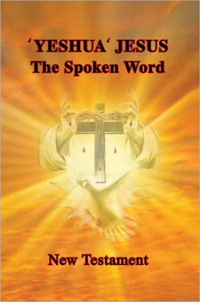 'Yeshua' Jesus - The Spoken Word