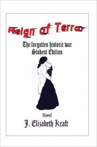 Reign of Terror- The Forgotten Historic War: Student Edition