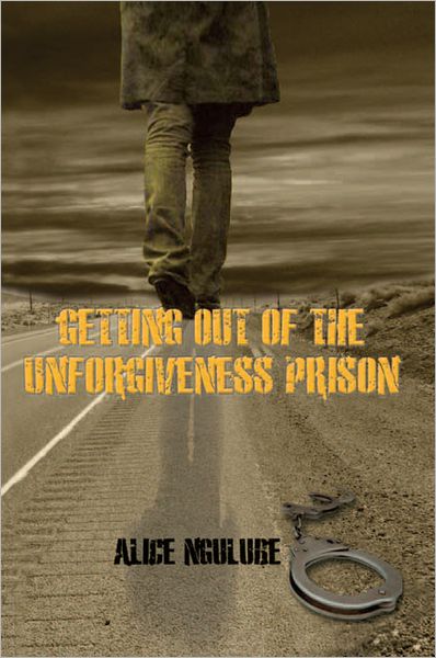 Getting Out of the Unforgiveness Prison