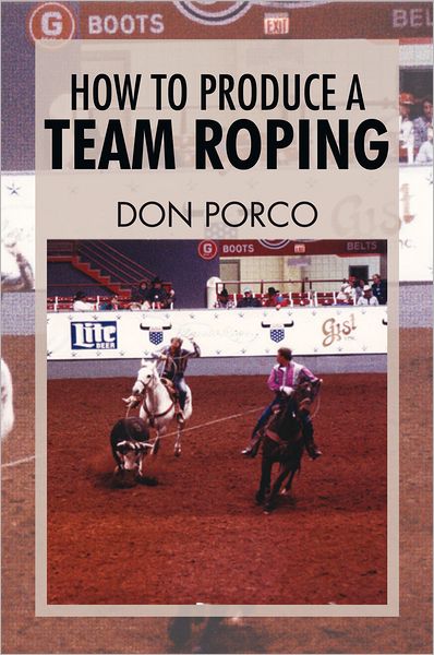 How To Produce A Team Roping