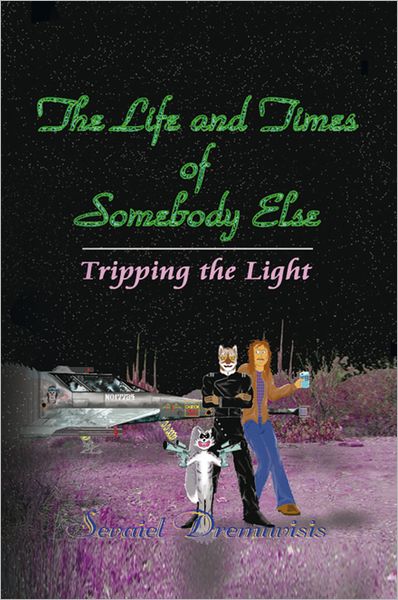 The Life and Times of Somebody Else: Tripping the Light