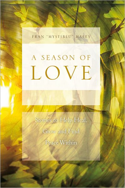 A Season of Love: Stories to Help Heal, Grow and Find Peace Within