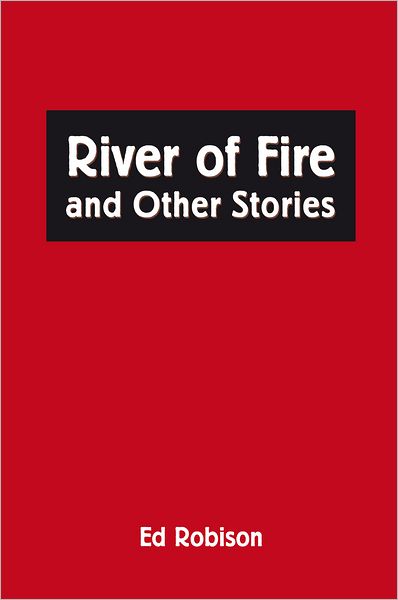 RIVER OF FIRE AND OTHER STORIES