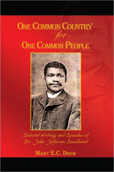One Common Country for One Common People: Selected Writings and Speeches of Dr. John Jefferson Smallwood