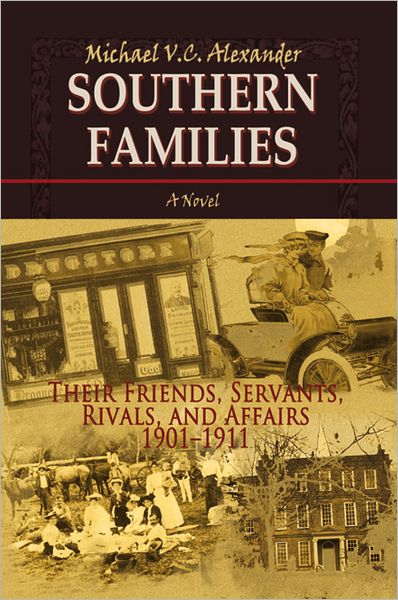 Southern Families: Their Friends, Servants, Rivals, and Affairs 1901-1911