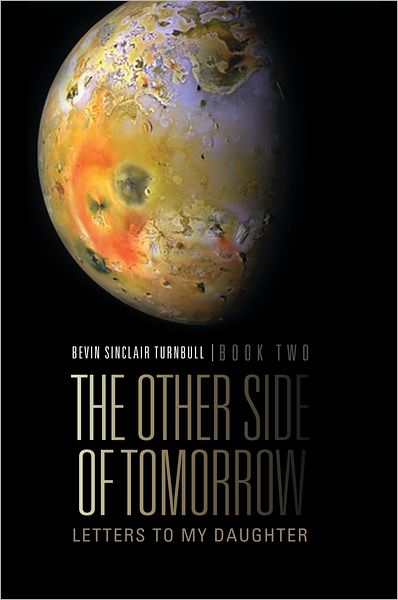 The Other Side Of Tomorrow Book Two: Letters to my Daughter