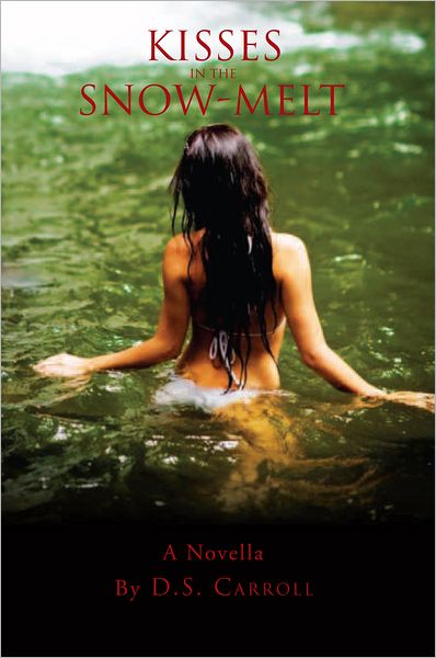 Kisses in the Snow-Melt: A Novella