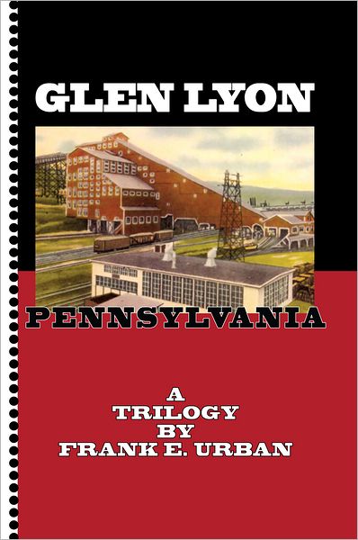 Glen Lyon, Pennsylvania - A Trilogy