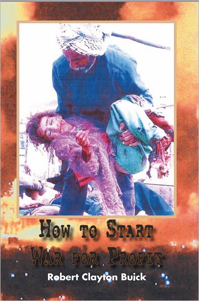 How to Start War for Profit
