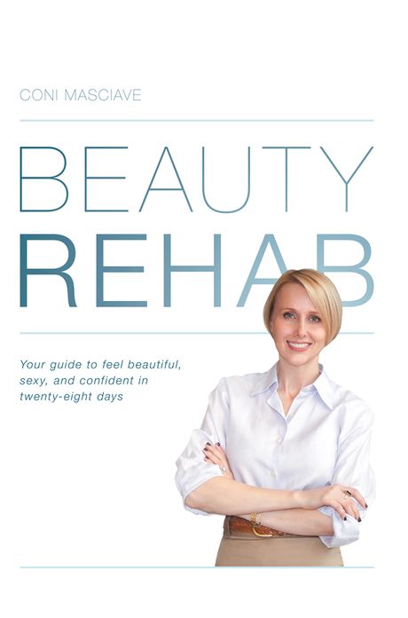 Beauty Rehab: Your Guide to Feel Beautiful, Sexy, and Confident in Twenty-Eight Days