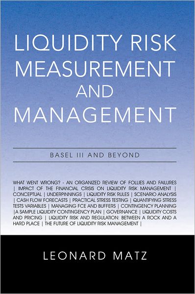Liquidity Risk Measurement and Management: Base L III And Beyond