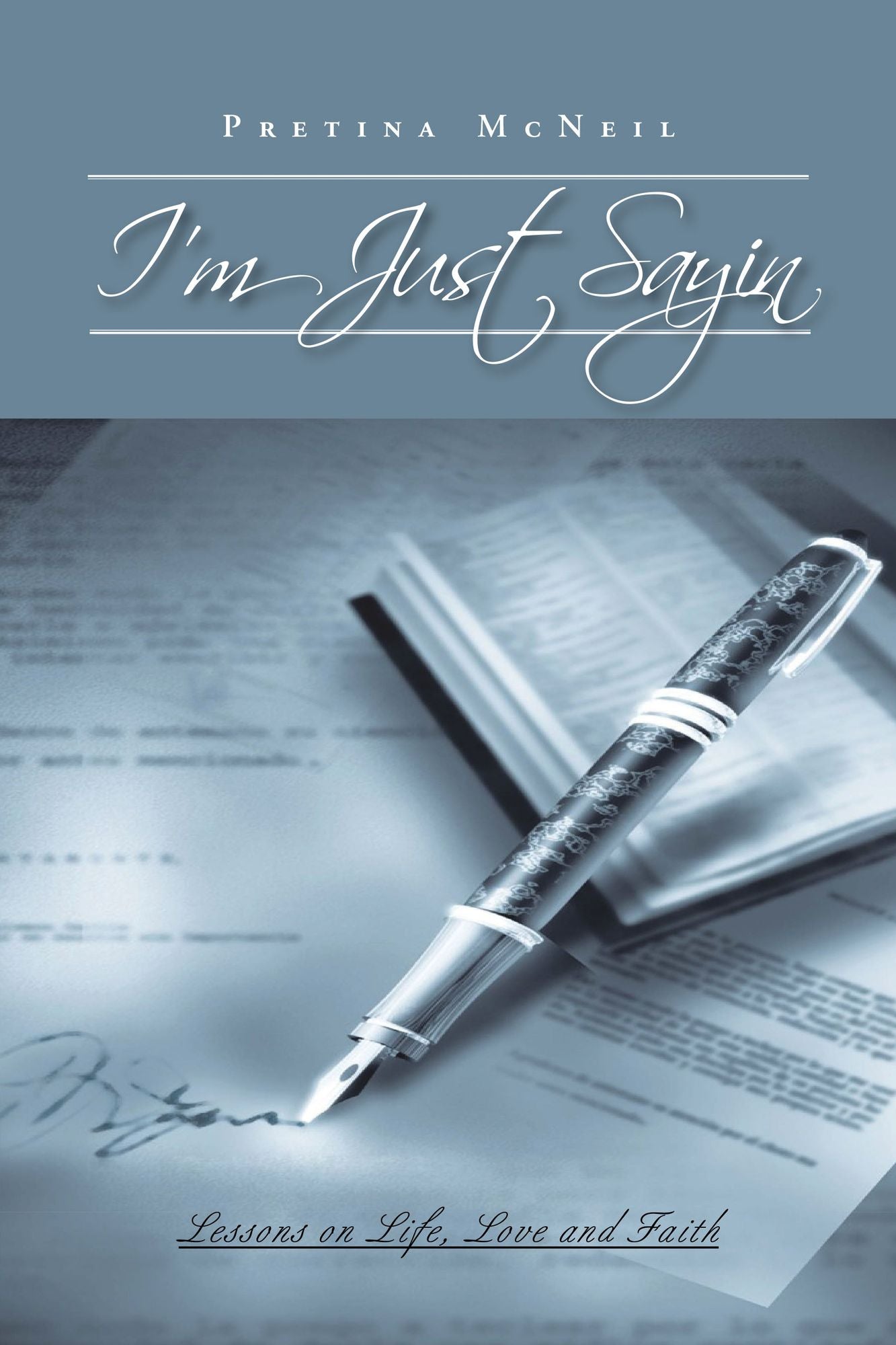 I'm Just Sayin: Lessons on LIfe, Love and Faith