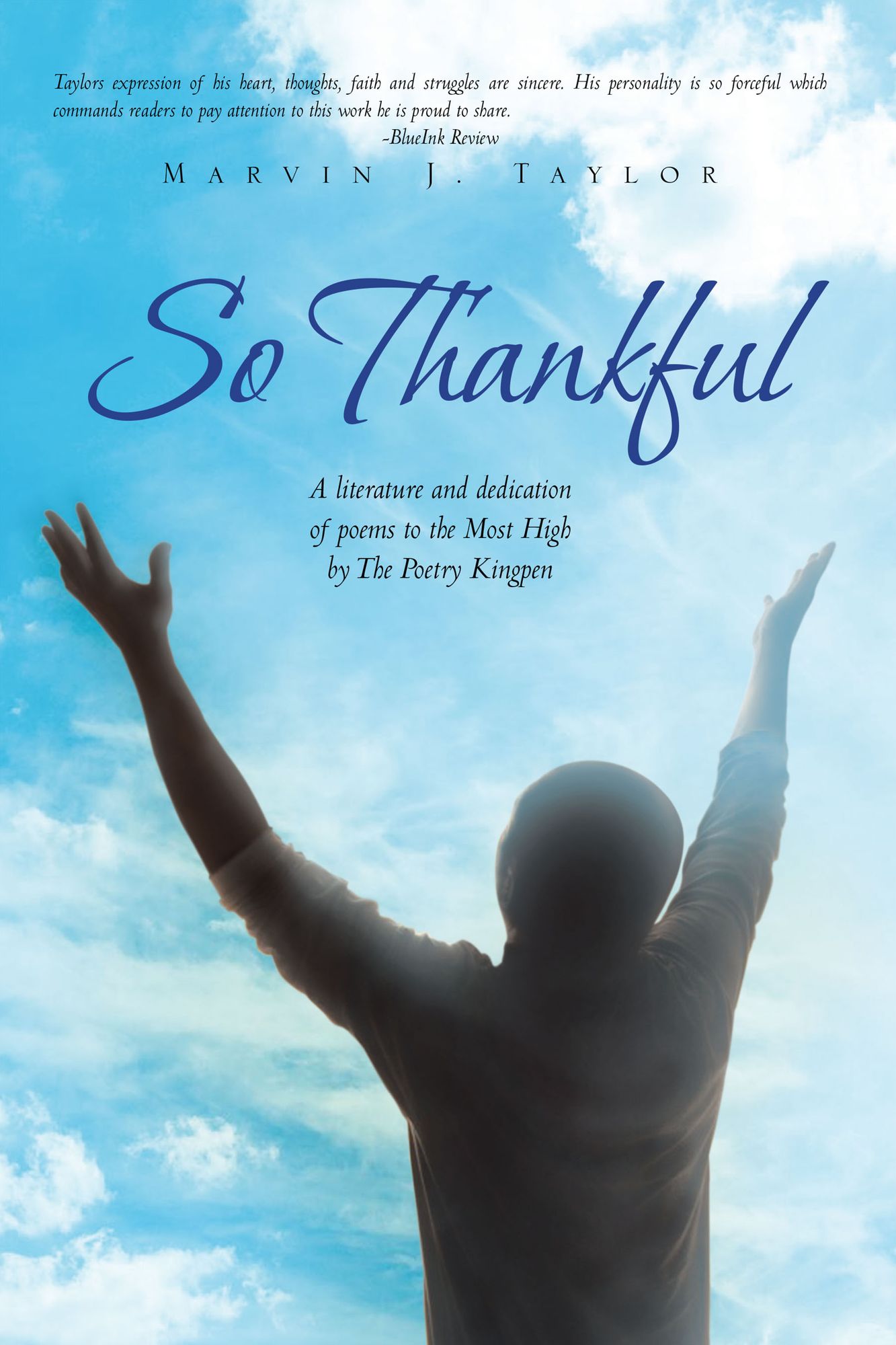 So Thankful: A literature and dedication of poems to the Most High by The Poetry Kingpen