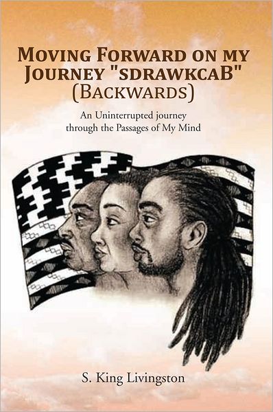 Moving Forward on my Journey "sdrawkcaB" (Backwards)