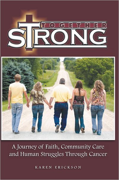 Together Strong: A Journey of Faith, Community Care and Human Struggles Through Cancer