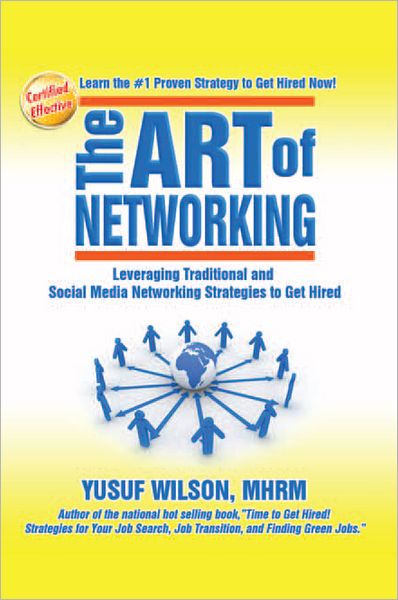 The Art of Networking: Leveraging Traditional and Social Media Networking Strategies to Get Hired