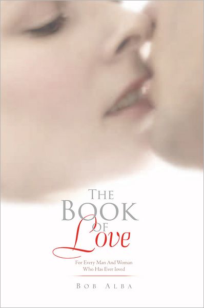 The Book of Love: For Every Man And Woman Who Has Ever loved
