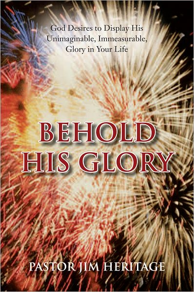 Behold His Glory
