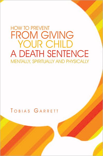 How to prevent from giving your child a death sentence mentally, spiritually and physically
