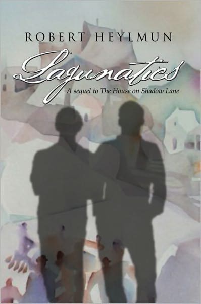 Lagunatics: A sequel to The House on Shadow Lane