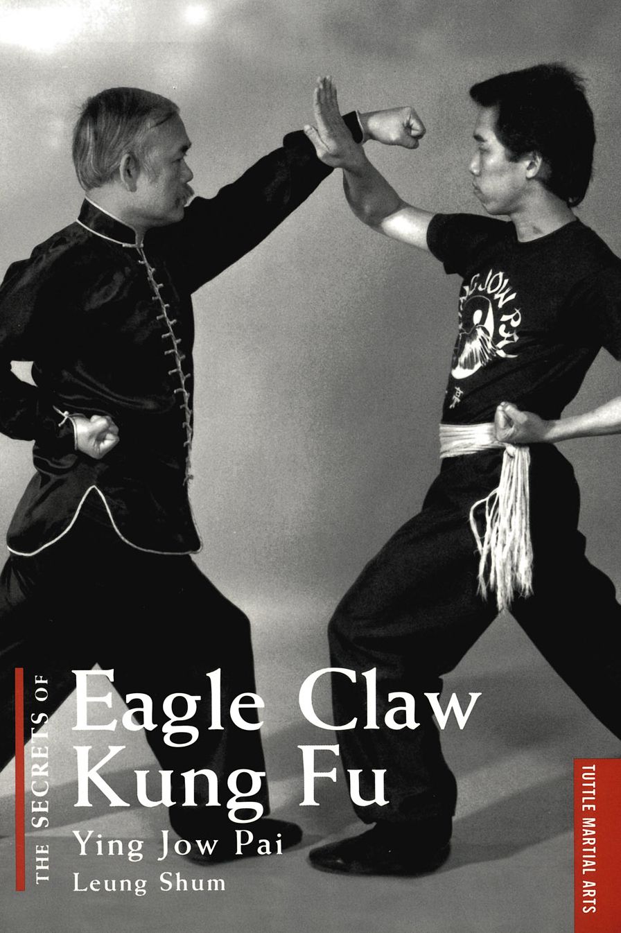Secrets of Eagle Claw Kung-fu: Ying Jow Pai