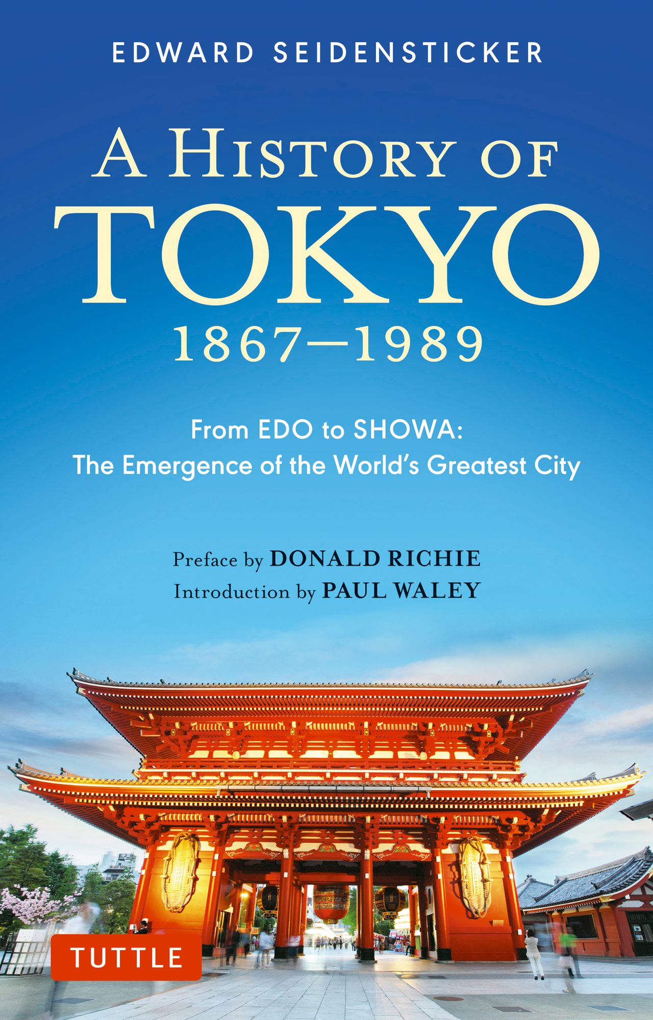 Tokyo from Edo to Showa 1867-1989: The Emergence of the World's Greatest City