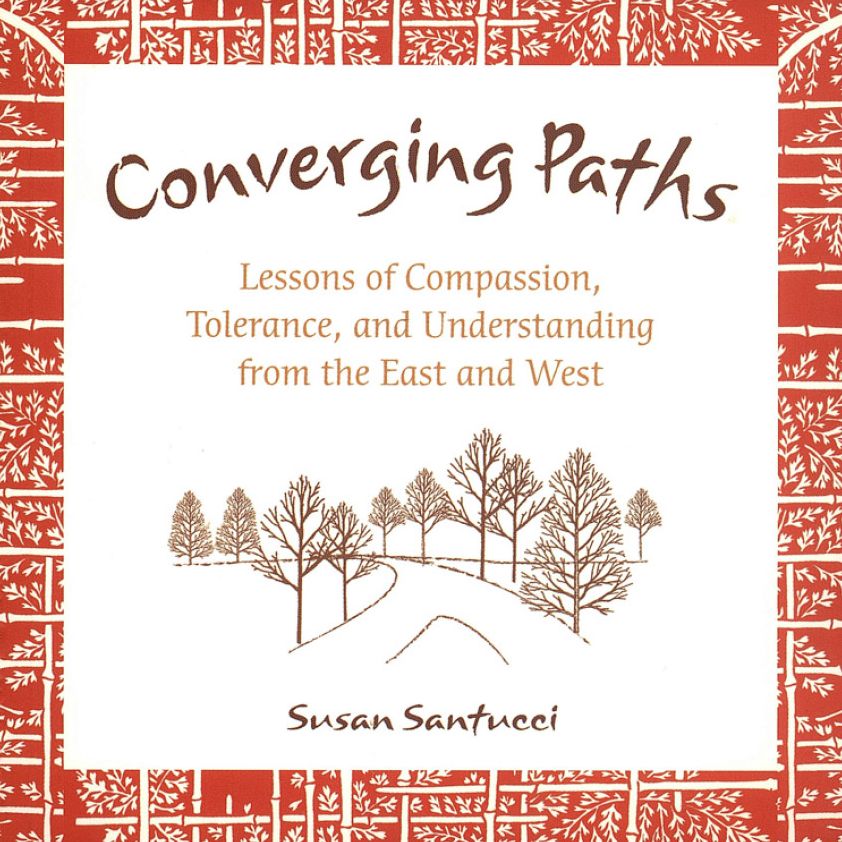 Converging Paths: Lessons of Compassion, Tolerane, and Understanding from the East and West