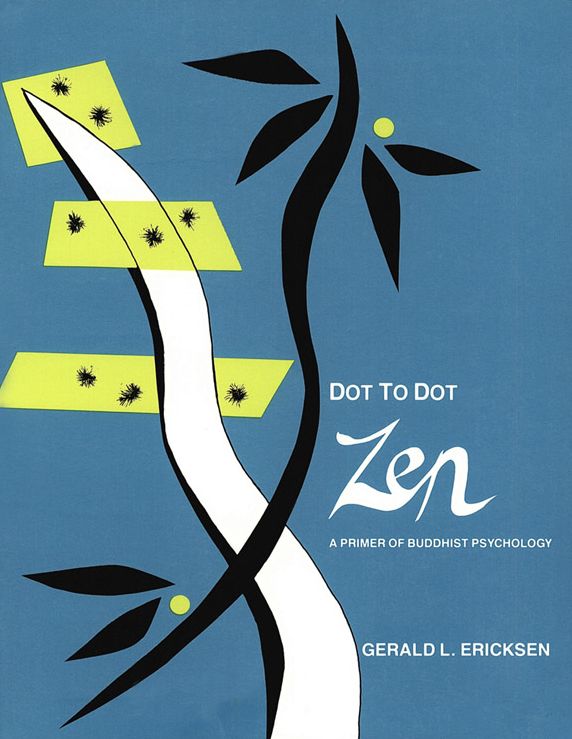 Dot to Dot Zen a Primer of Buddhist Psyc: A Primer of Buddhist Psychology