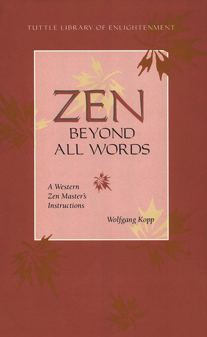 Zen Beyond All Words: A Western Zen Master's Instructions